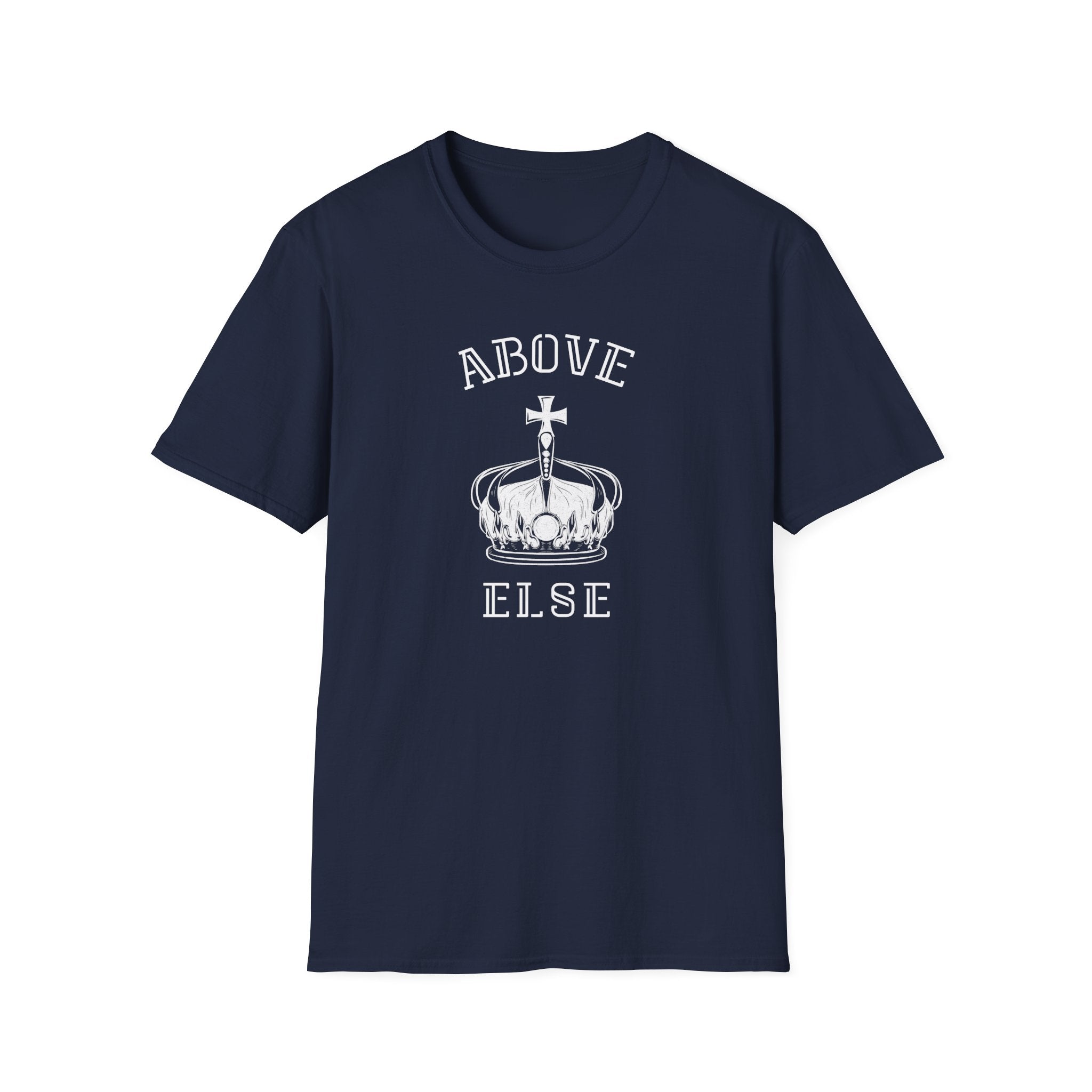 Above Else T-Shirt