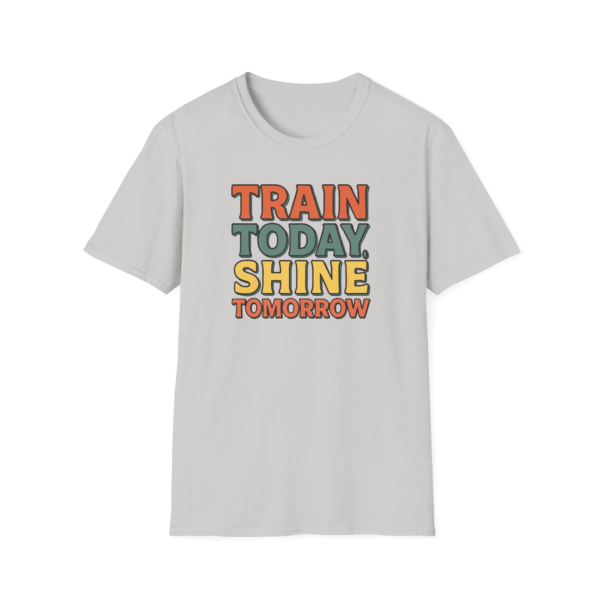 Train Today. Shine Tomorrow. T-Shirt