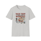 Back then, it was just a workout T-Shirt