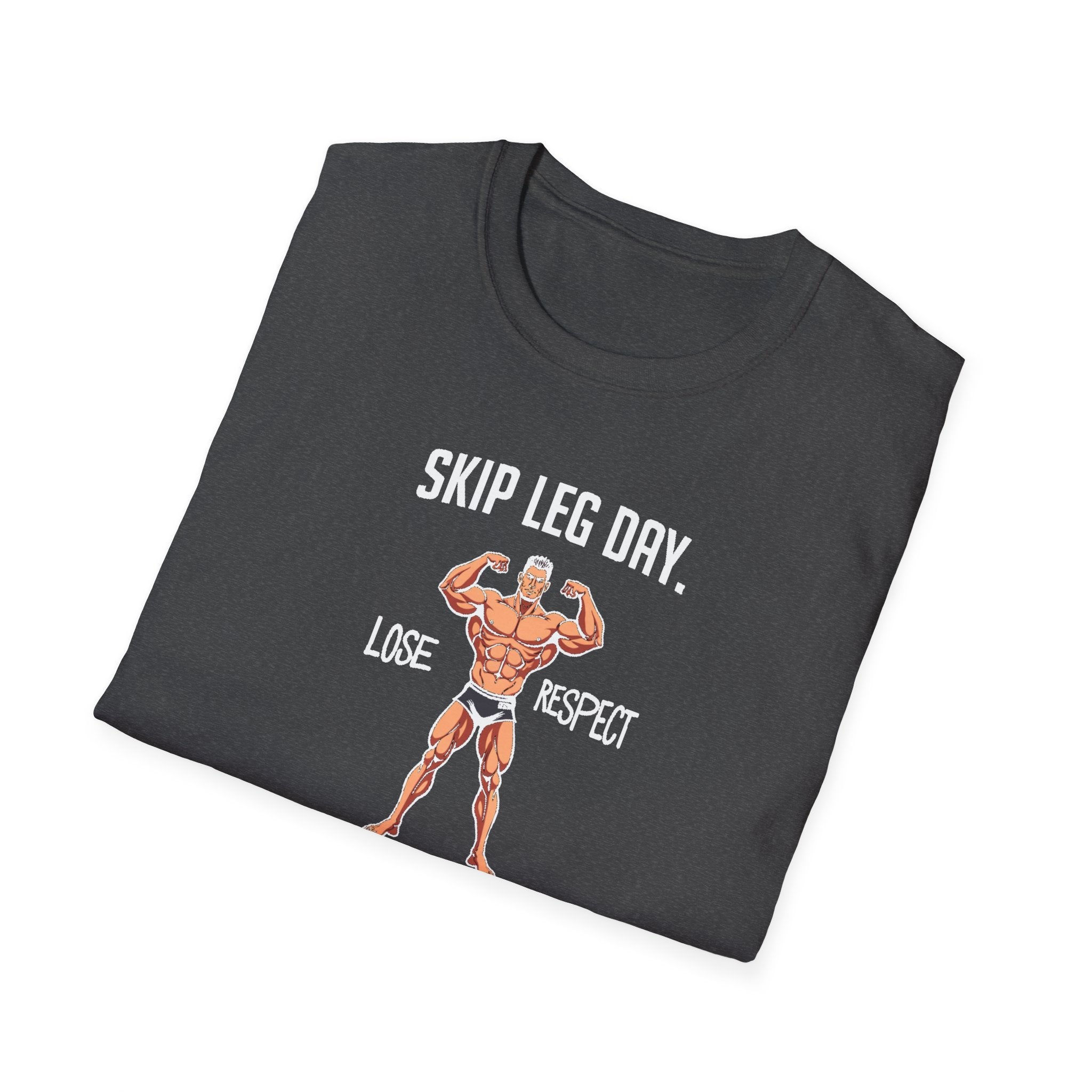 Skip Leg Day, Lose Respect – Full Physique Statement T-Shirt