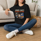 Sorry, can't. I'm busy lifting T-Shirt