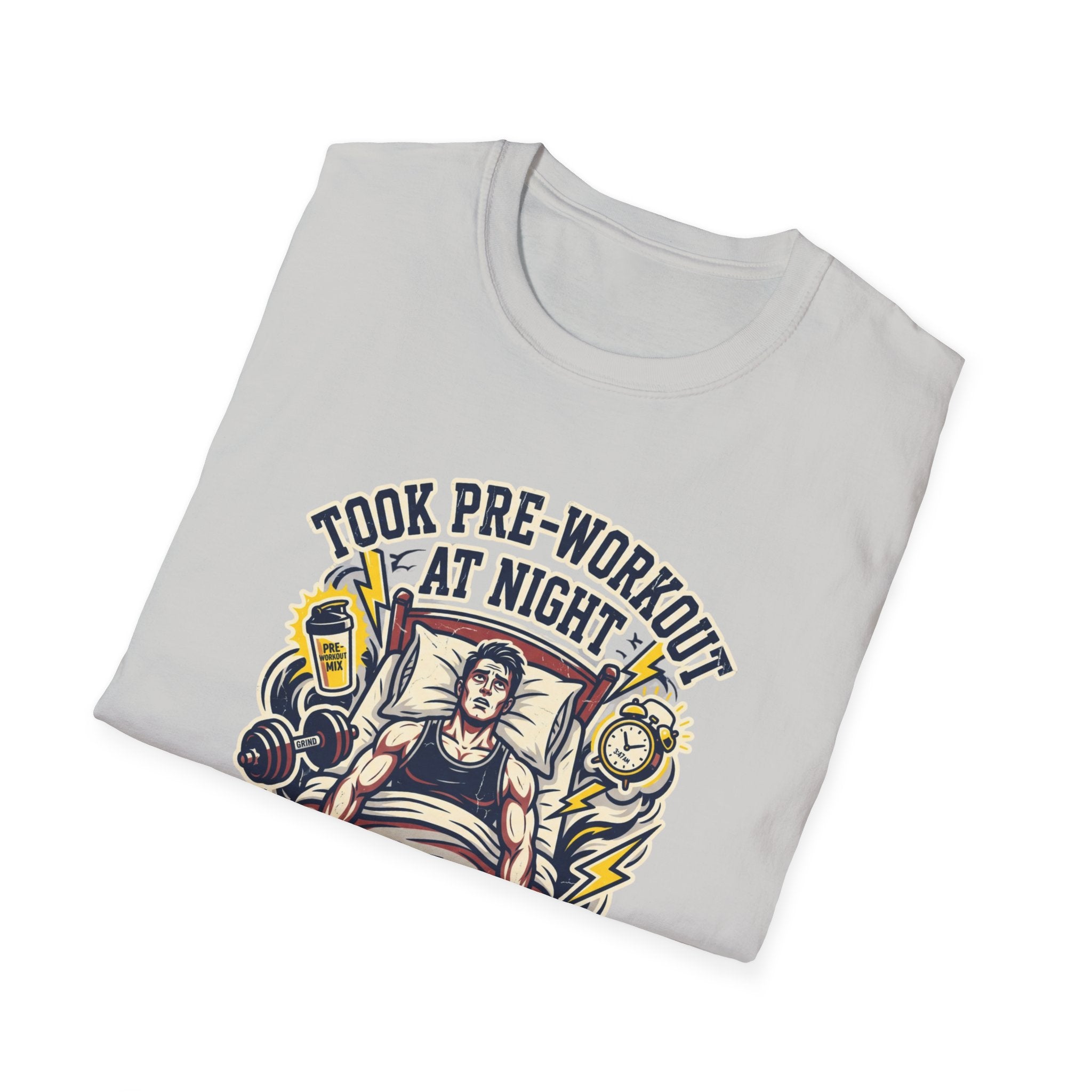 Took pre at night, sleep was optional T-Shirt