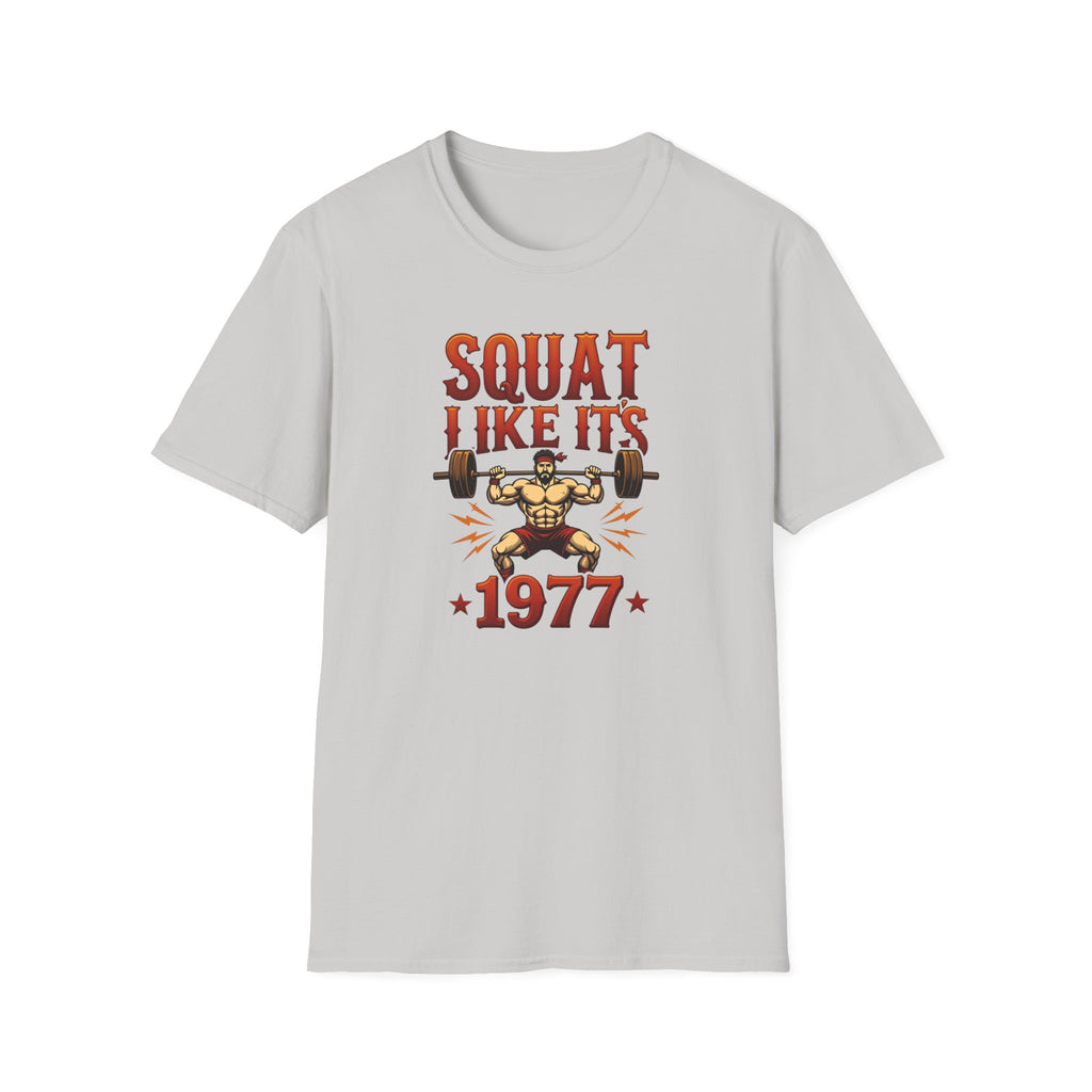 Squat Like It’s 1977 T-Shirt