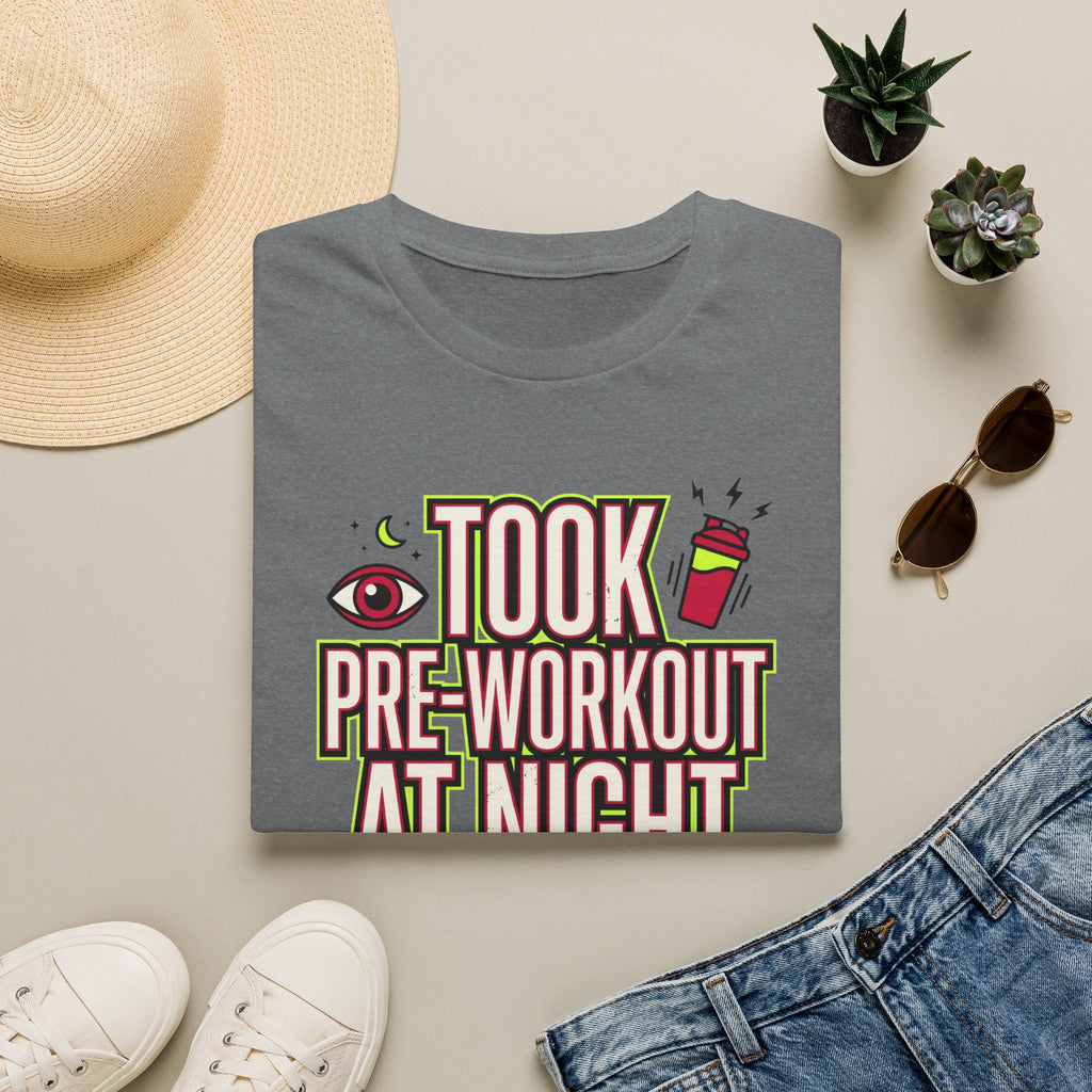 Took pre at night - Great decision T-Shirt