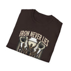 Iron never lies T-Shirt