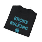Broke But Bulking – Piggy Bank Edition T-Shirt