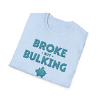 Broke But Bulking – Piggy Bank Edition T-Shirt