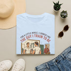 The guy I train to be for a little while T-Shirt
