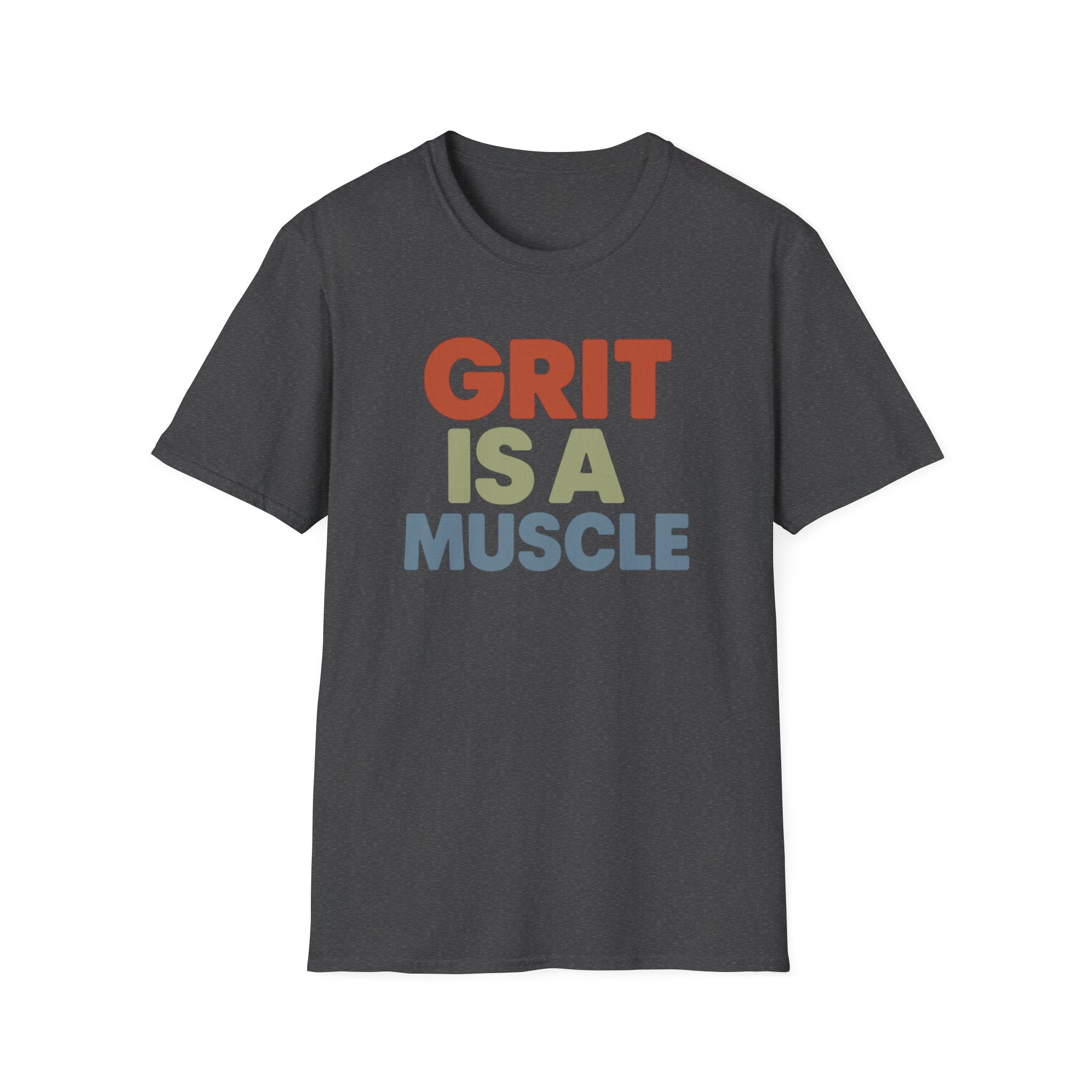 Grit Is a Muscle – Bold Block Statement T-Shirt