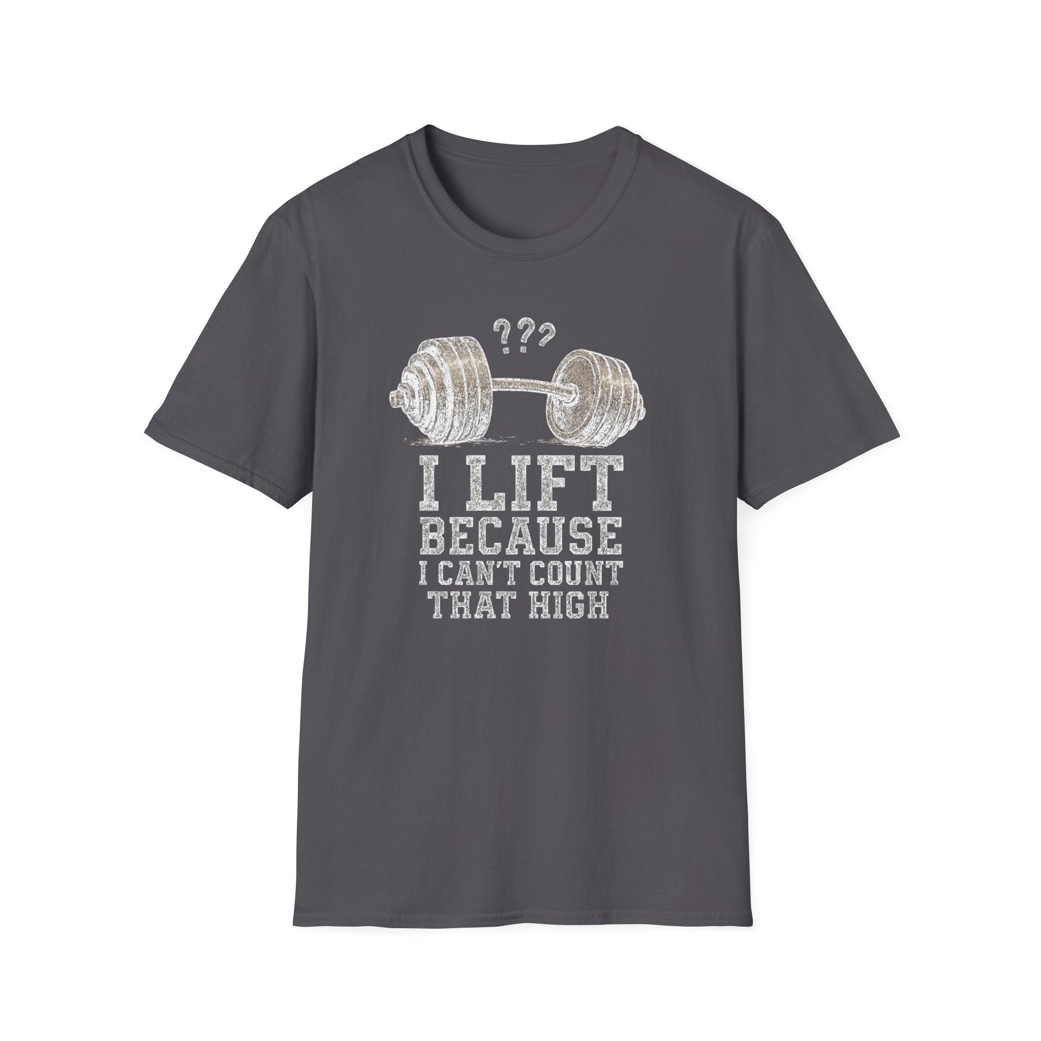 I Lift Because I Can’t Count That High – Heavy Barbell Edition T-Shirt