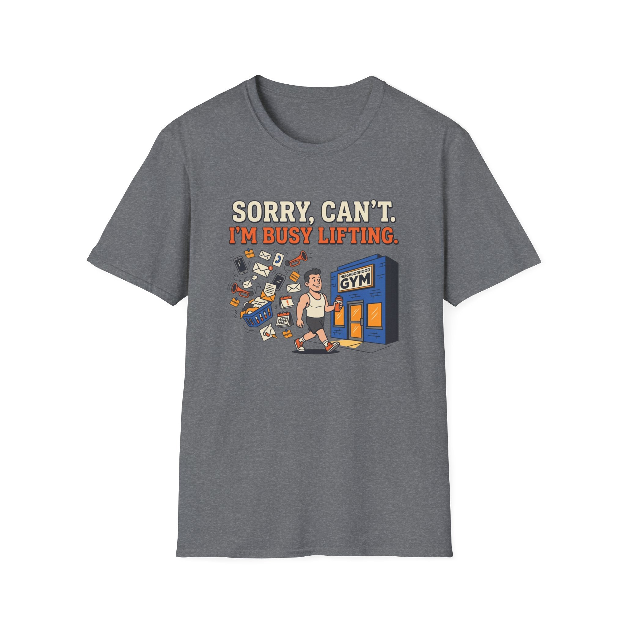 Sorry, can't. I'm busy lifting T-Shirt