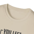 You left stronger than you arrived T-Shirt