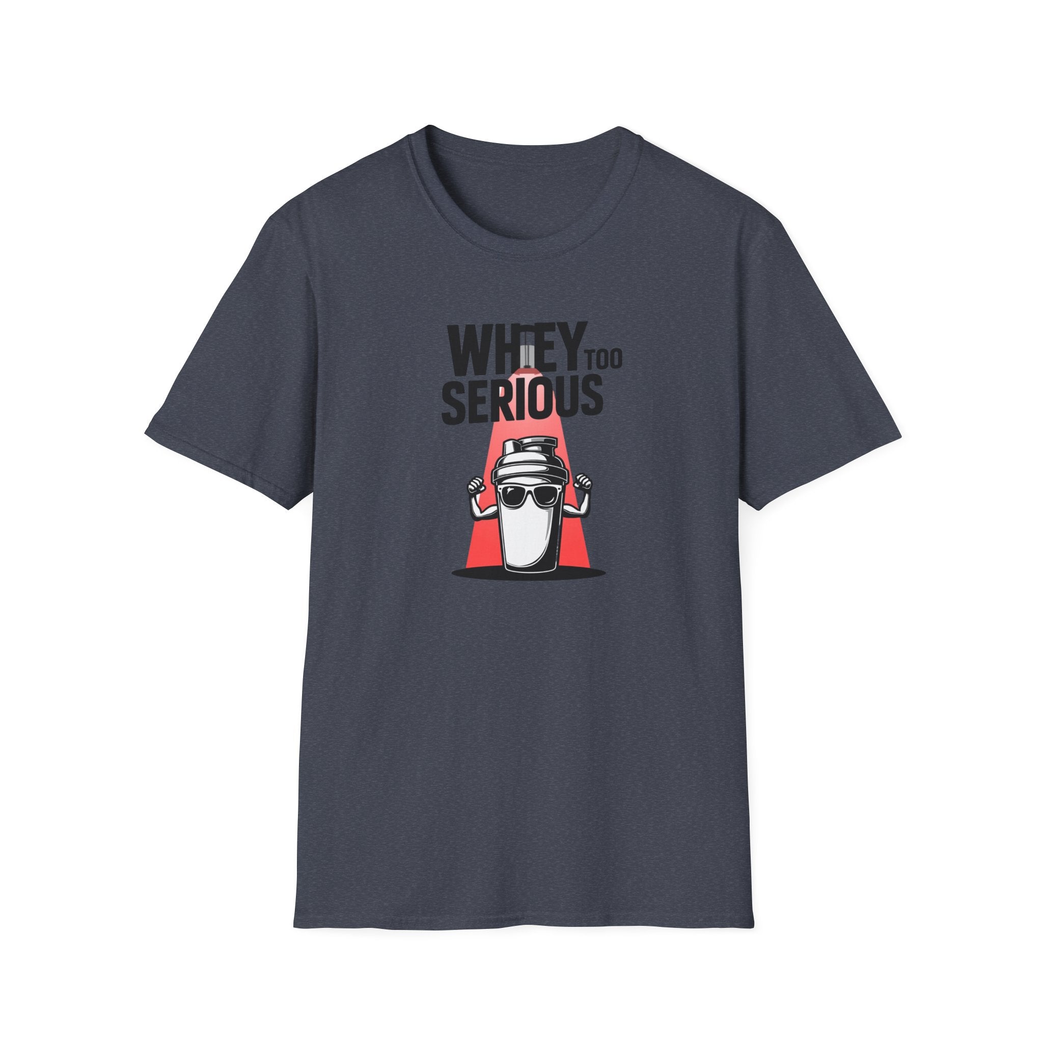 Whey Too Serious T-Shirt
