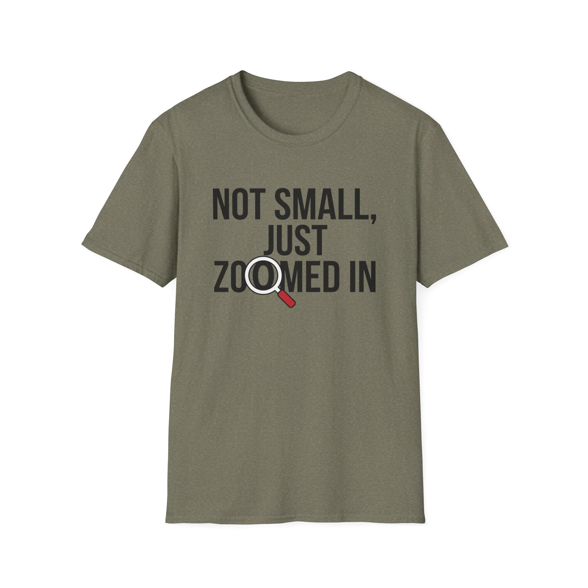 Not small, just zoomed in T-Shirt