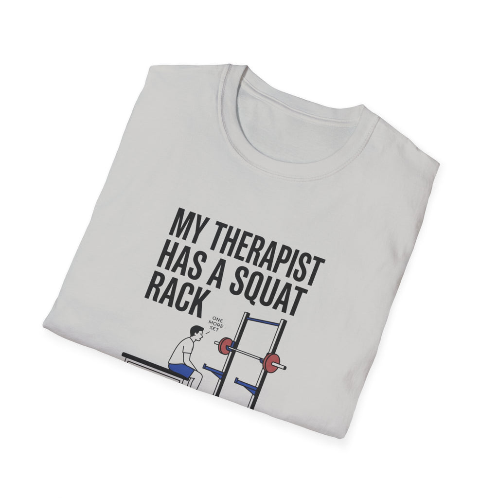 My therapist has a squat rack T-Shirt