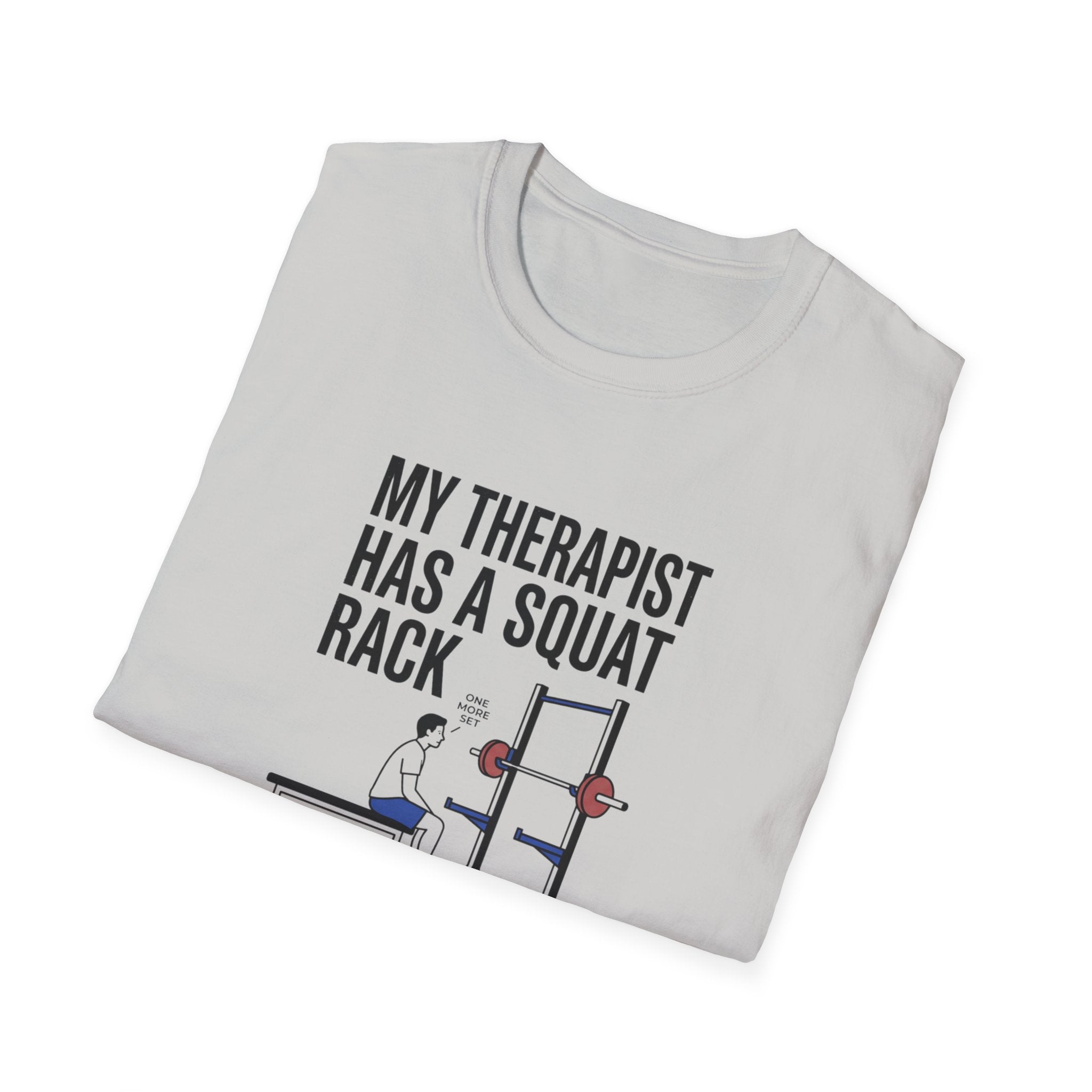 My therapist has a squat rack T-Shirt