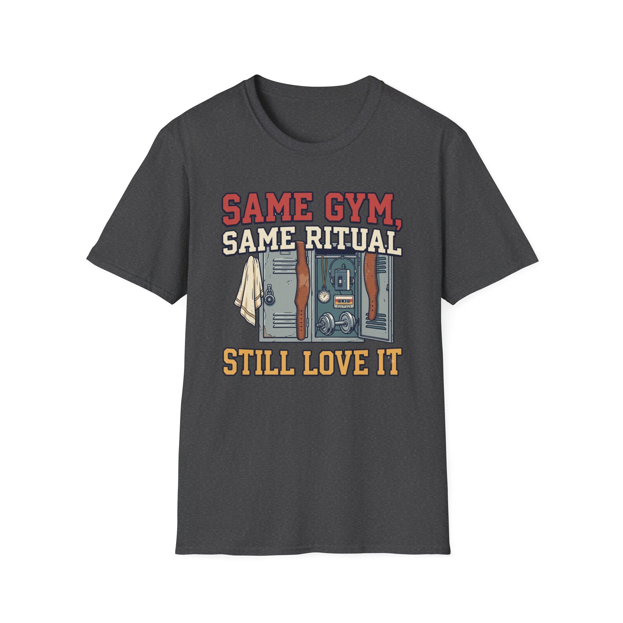 Same Gym, Same Ritual. Still love it T-Shirt