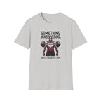 Something Missing - Gym T-Shirt
