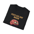 Post-Leg Day Brain T-Shirt