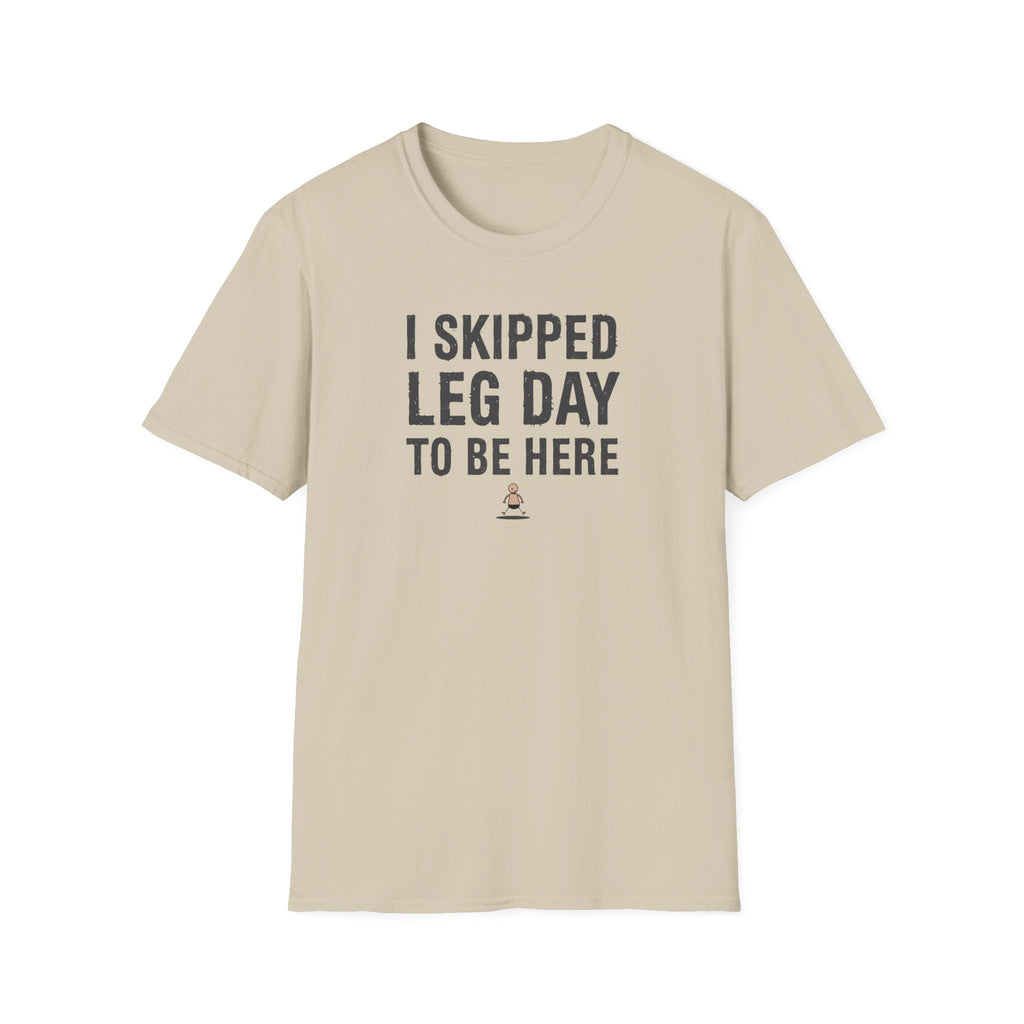 I Skipped Leg Day to Be Here – Stick Figure Edition T-Shirt