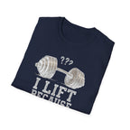 I Lift Because I Can’t Count That High – Heavy Barbell Edition T-Shirt