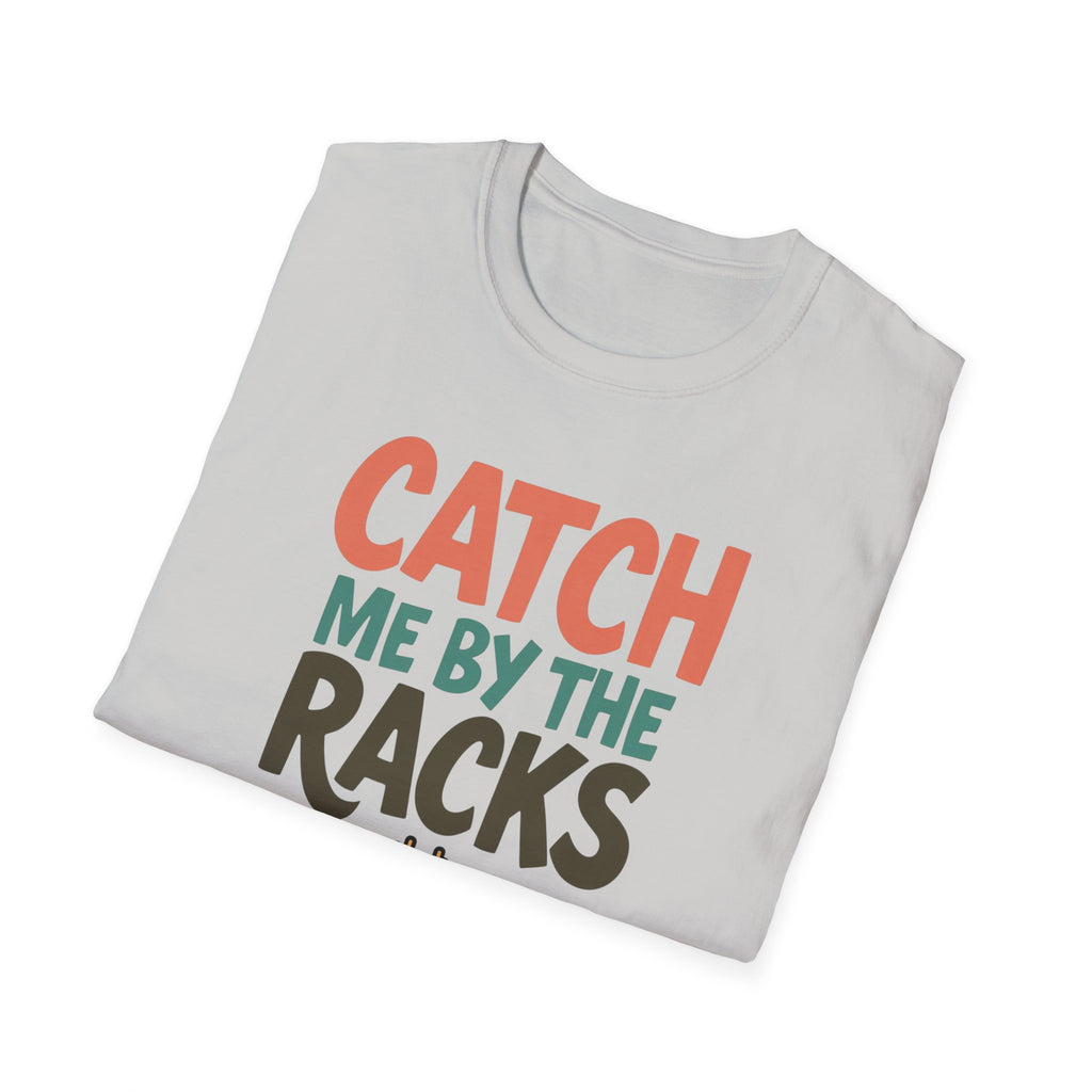 Catch Me by the Racks – Gym Hangout Series T-Shirt