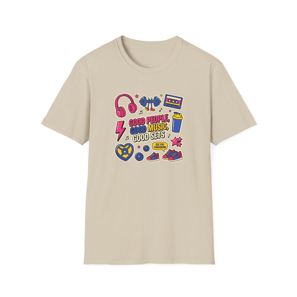 Good people, Good music, Good sets T-Shirt