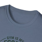 Gym is my escape - Adventure style T-Shirt