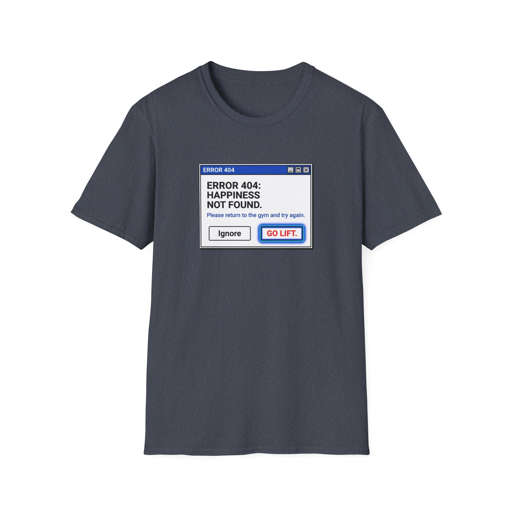 Error 404 - Happiness Without Gym T-Shirt