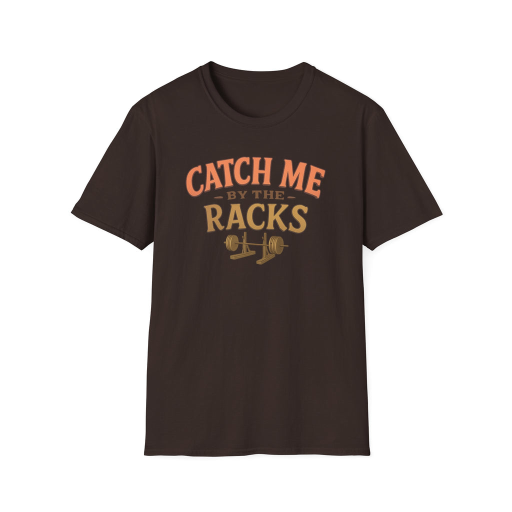 Catch Me By the Racks – Squat Spot Edition T-Shirt