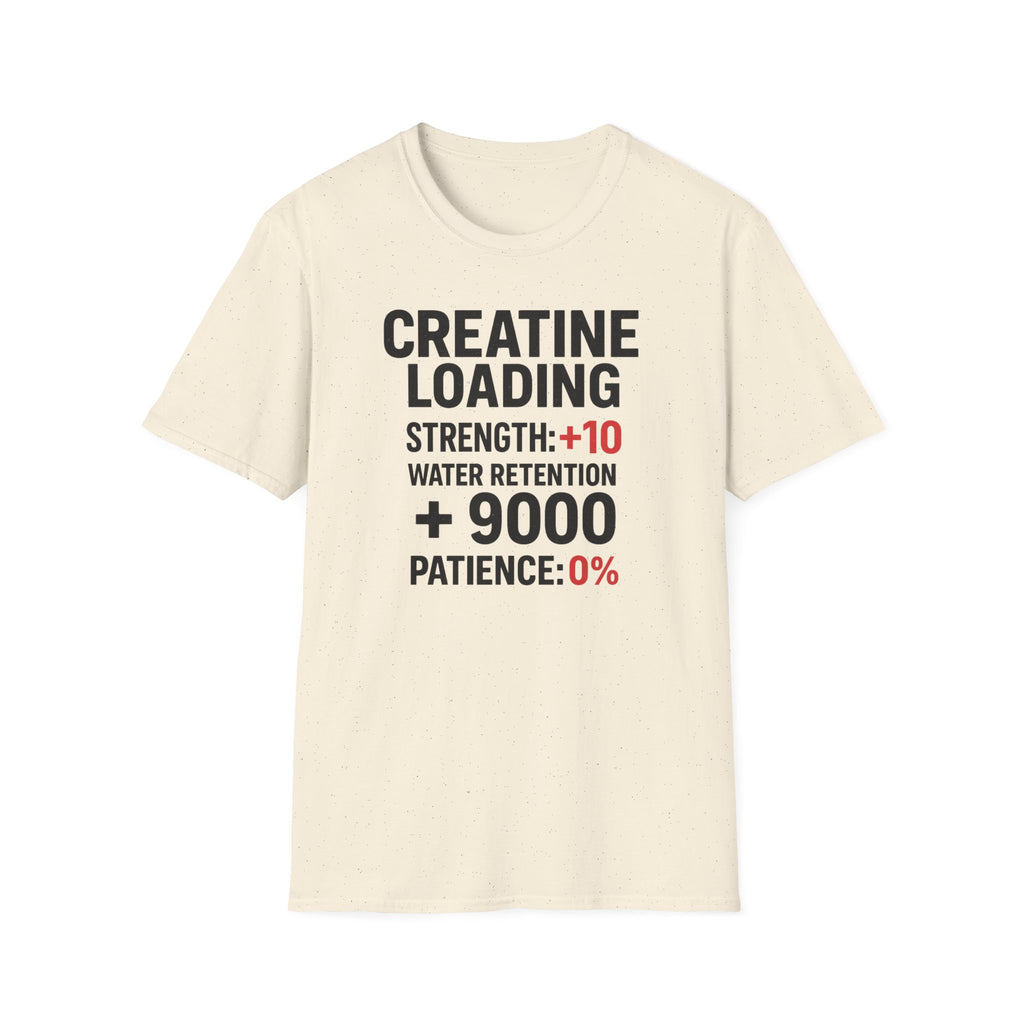 Creatine Loading – Strength +10 / Patience: 0% T-Shirt