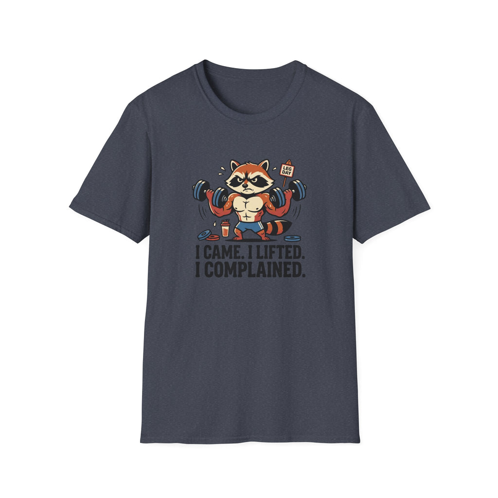 I came. I lifted. I complained T-Shirt