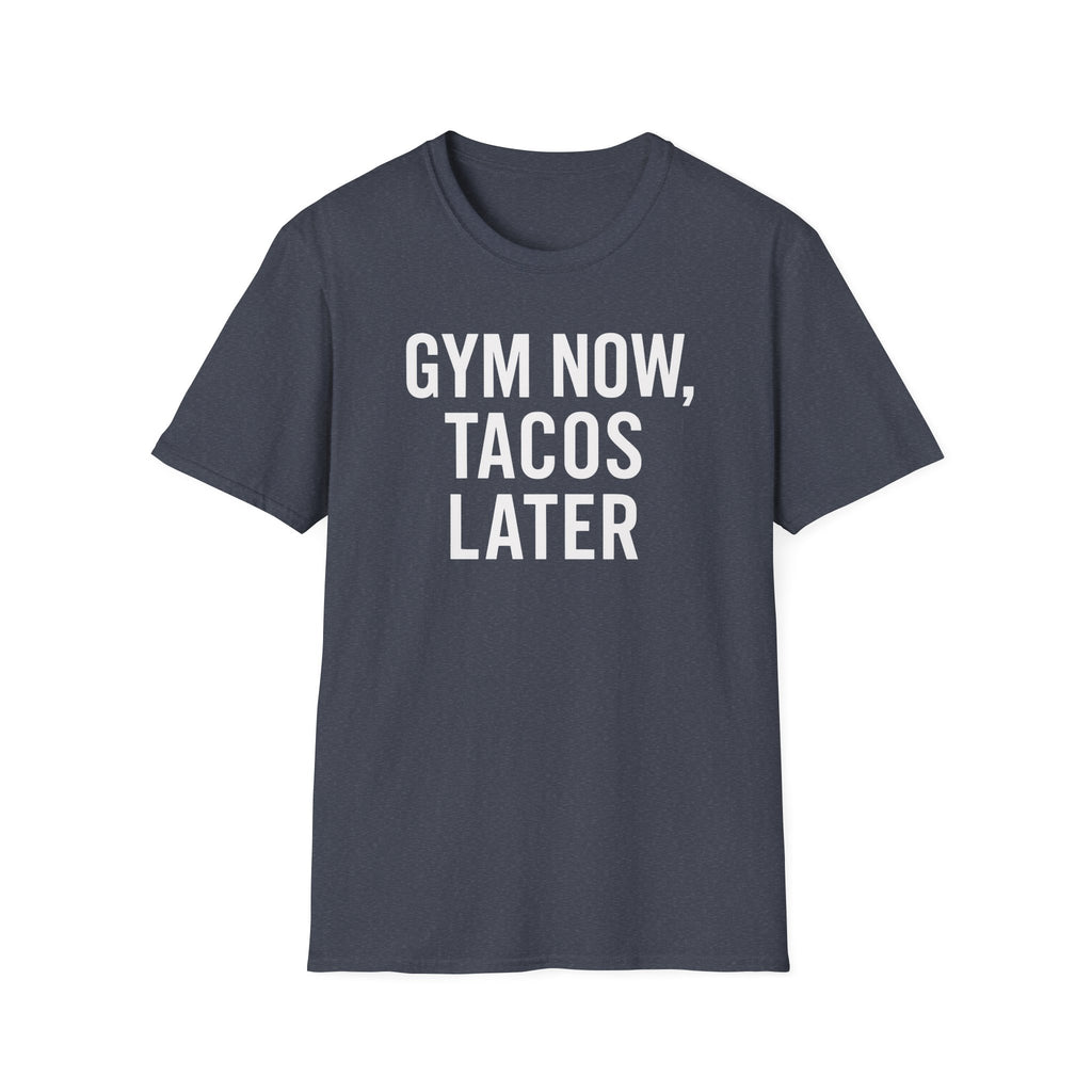 Gym Now, Tacos Later – Bold Workout Reward Tshirt