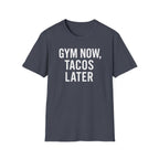 Gym Now, Tacos Later – Bold Workout Reward Tshirt