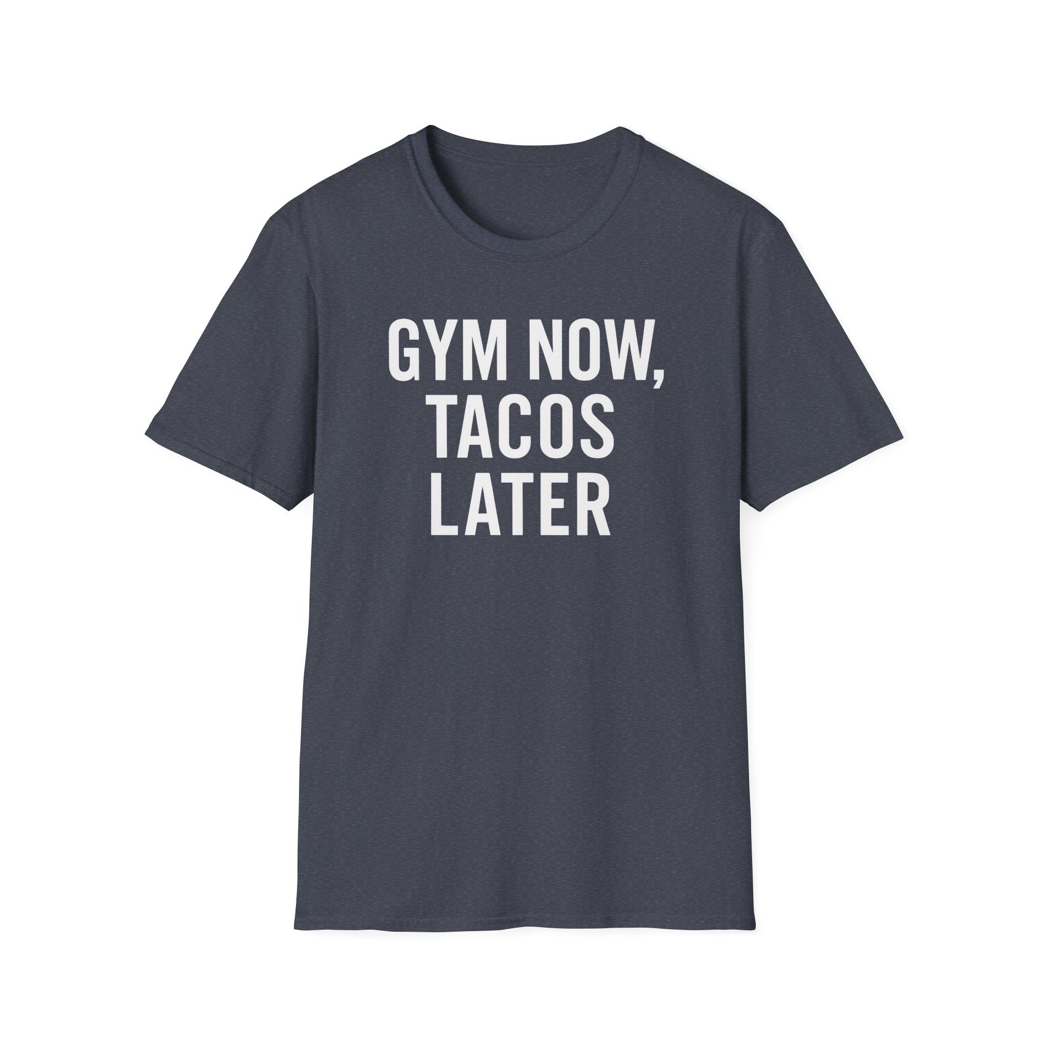 Gym Now, Tacos Later – Bold Workout Reward Tshirt