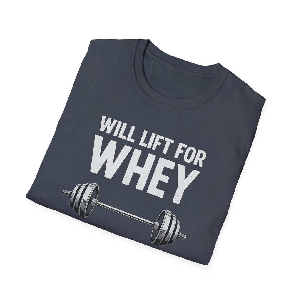 Will Lift for Whey – Barbell Edition T-Shirt