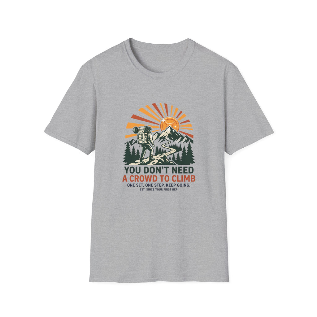 You don't need a crown to climb T-Shirt