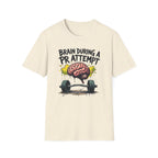 Brain During a PR Attempt – Meltdown Edition  Description: T-Shirt