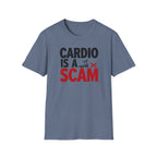 Cardio Is a Scam T-Shirt