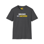 Broke But Jacked T-Shirt