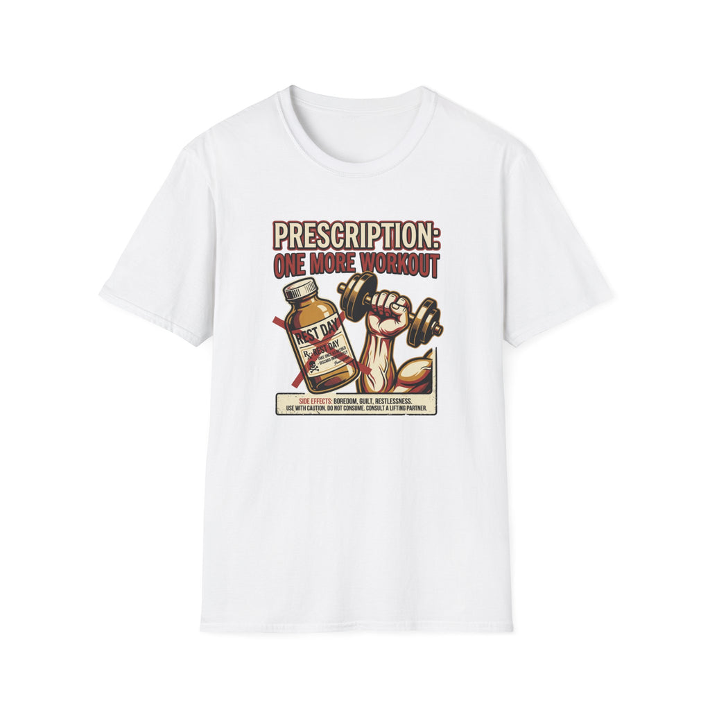 Prescription - One more workout T-Shirt