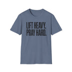 Lift Heavy. Pray Hard. – Bold Faith & Strength Tshirt