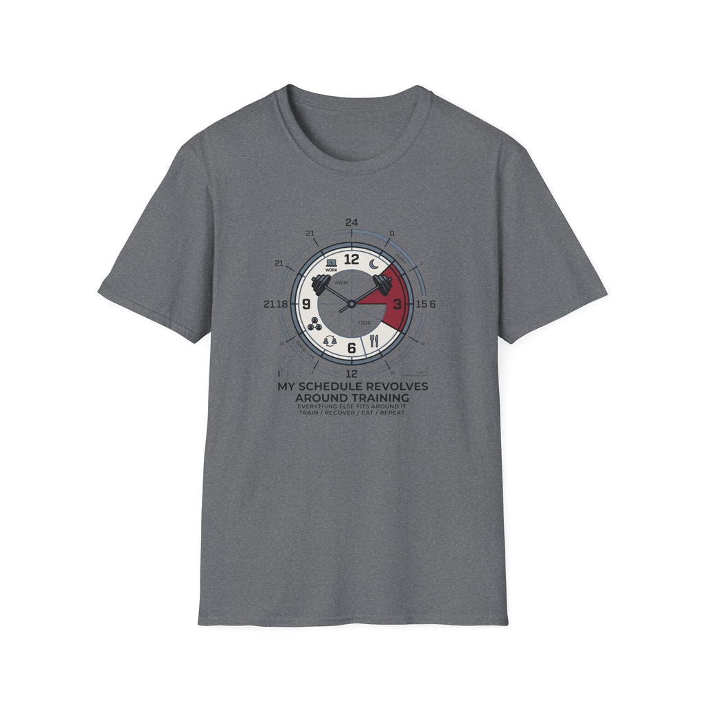 My schedule revolves around training T-Shirt
