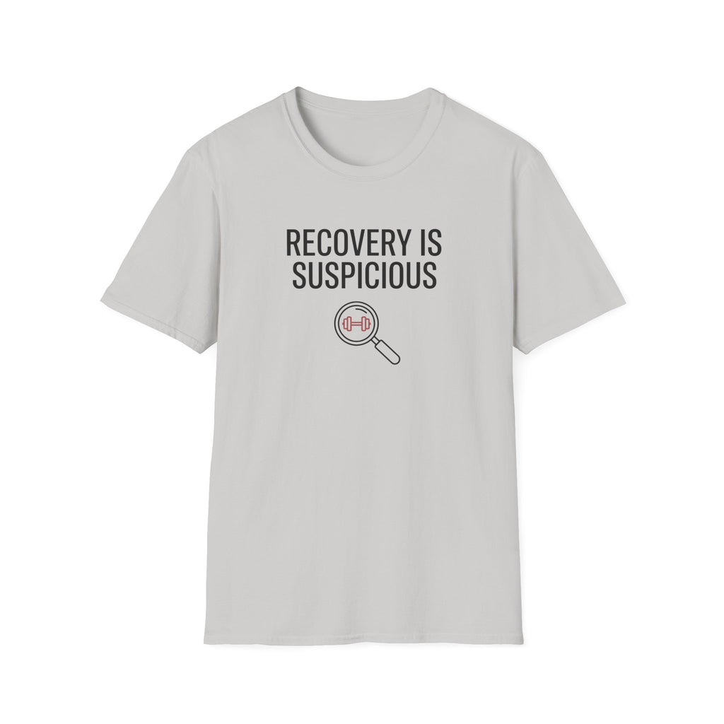 Recovery is suspicious T-Shirt