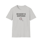 Recovery is suspicious T-Shirt