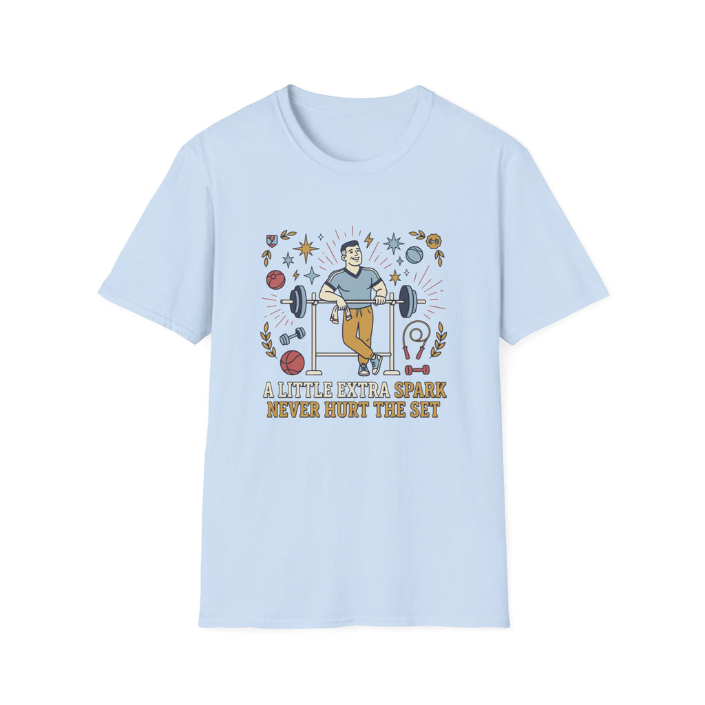 A little extra spark never hurt the set T-Shirt