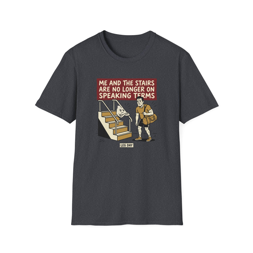 Me and stairs - not on speaking terms T-Shirt
