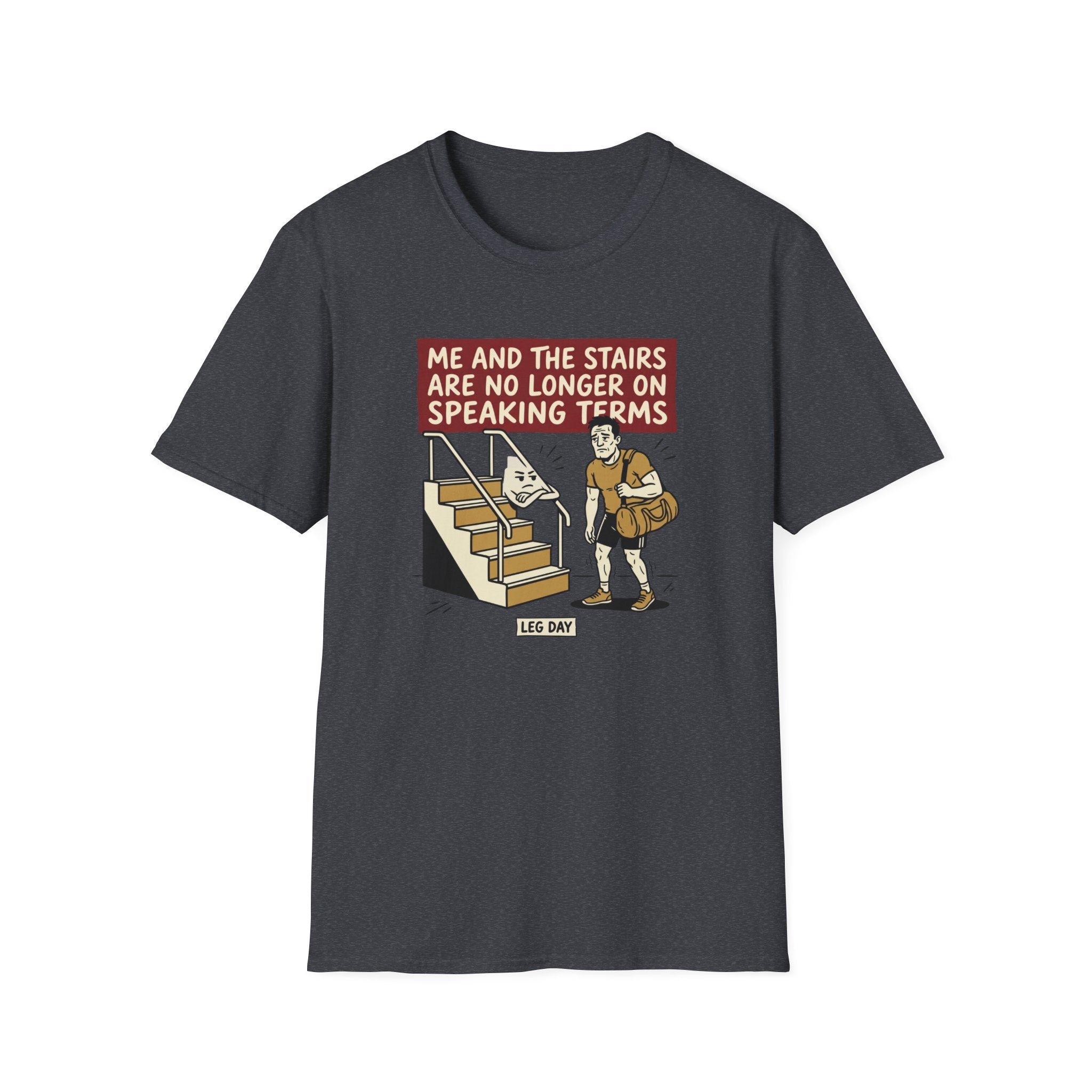 Me and stairs - not on speaking terms T-Shirt