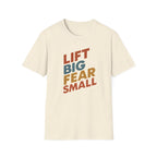Lift Big, Fear Small – Retro Grit Edition T-Shirt