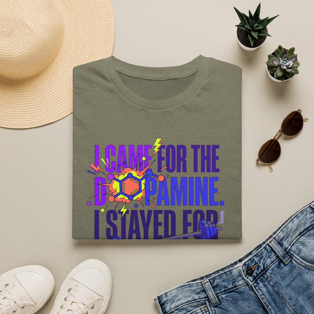 Came for dopamine, stayed for the gains T-Shirt